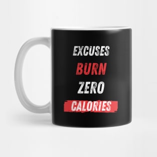 Excuses Burn Zero Calories Mug